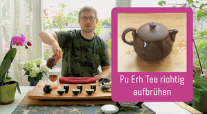 Pu Erh Tee richtig aufbrühen...